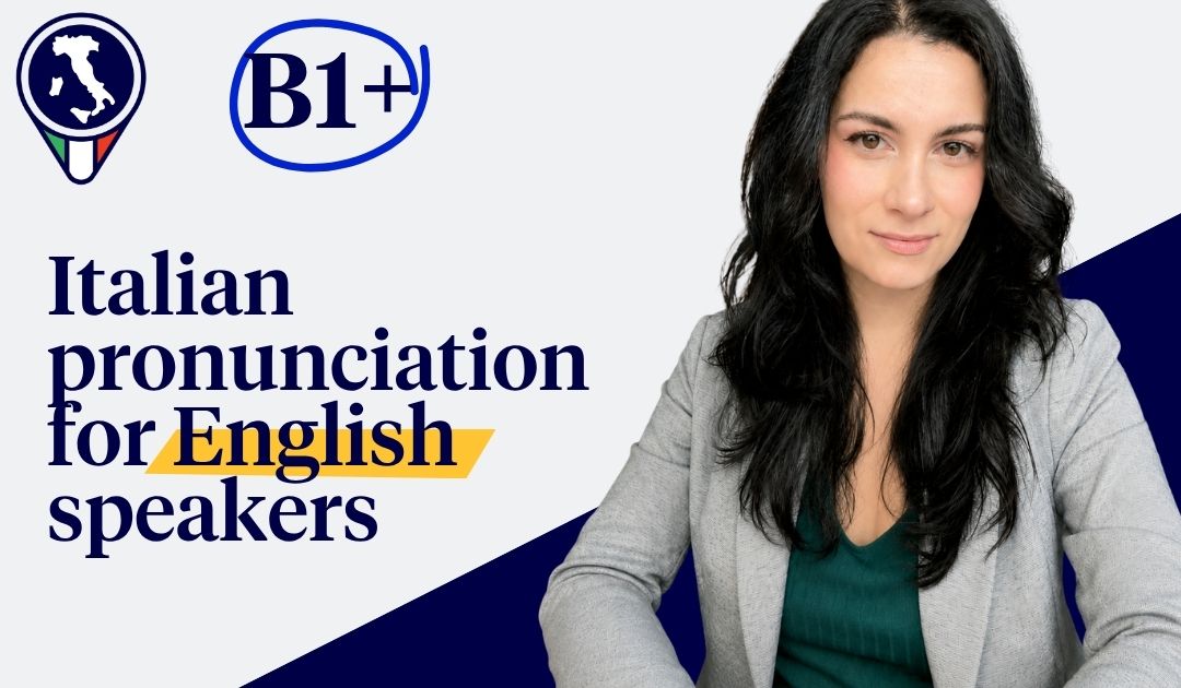 Italian pronunciation for English speakers — B1+